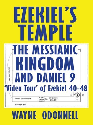 cover image of Ezekiel's Temple, the Messianic Kingdom, and Daniel 9
